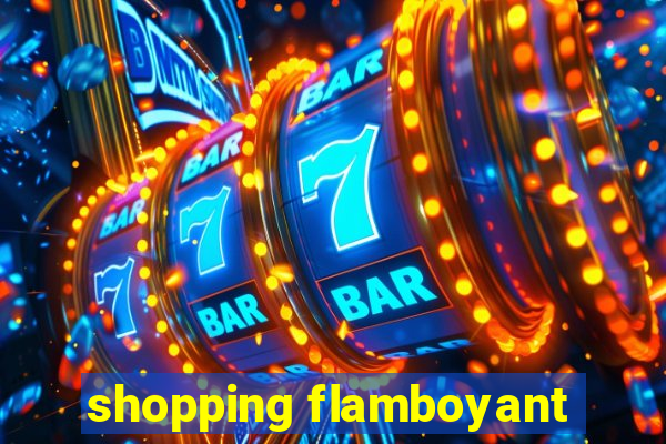 shopping flamboyant